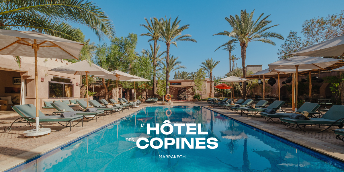 Bienvenue à l'Hôtel des Copines à Marrakech ! 